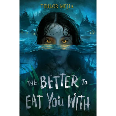 The Better to Eat You with