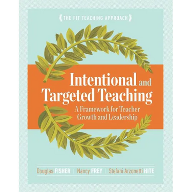 Intentional and Targeted Teaching: A Framework for Teacher Growth and Leadership