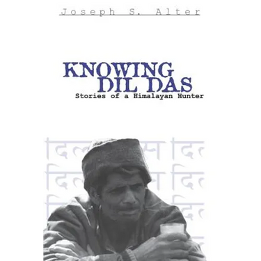 Knowing DIL Das: Stories of a Himalayan Hunter