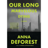 Our Long Marvelous Dying