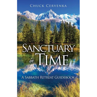 Sanctuary in Time: A Sabbath Retreat Guidebook