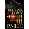 Pregnant By A Down South Millionaire 3: An African American Romance: The Finale