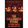 The Halloween Store and Other Tales of All Hallows' Eve