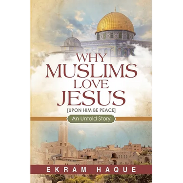 Why Muslims Love Jesus: An Untold Story
