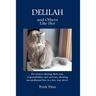 DELILAH and Others Like Her: Pet owners sharing their joys, responsibilities and sorrows, showing unconditional love is a two-way street.