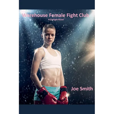Warehouse Female Fight Club (A Catfight Novel)