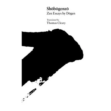 Shobogenzo: Zen Essays by Dogen