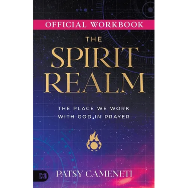 The Official Workbook for The Spirit Realm: The Place We Work with God in Prayer