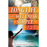 Long Life and Wellness as Simple as 1 2 3