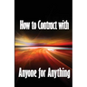 How to Contract with Anyone for Anything: Ten Pointers for Selecting the Best Individuals to Help You Build Your Business