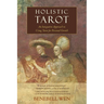 Holistic Tarot: An Integrative Approach to Using Tarot for Personal Growth