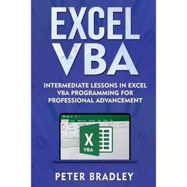 Excel VBA: Intermediate Lessons in Excel VBA Programming for Professional Advancement