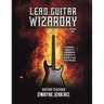 Lead Guitar Wizardry Vol 1: A Comprehensive Course For Beginners