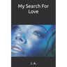 My Search For Love