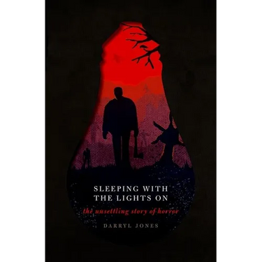 Sleeping with the Lights on: The Unsettling Story of Horror