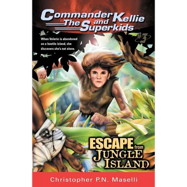(Commander Kellie and the Superkids' Adventures #3) Escape from Jungle Island