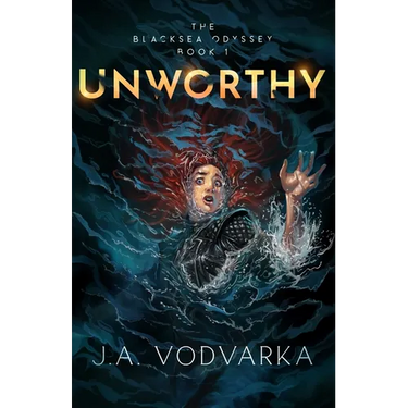 Unworthy: The Blacksea Odyssey Book 1