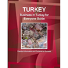 Turkey: Business in Turkey for Everyone Guide: Practical Information and Contacts for Success