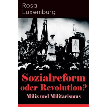 Sozialreform oder Revolution? - Miliz und Militarismus: Das Lohngesetz, Die Krise, Die Gewerkschaften, Die Genossenschaften, Die Sozialreform, Zollpol