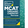 Princeton Review MCAT Organic Chemistry Review, 5th Edition: Complete Orgo Content Prep + Practice Tests