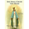 She Shall Crush Thy Head: Selected Writings of St. Maximilian Kolbe