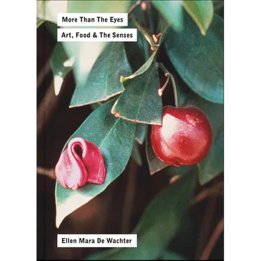 More Than the Eyes: Art, Food and the Senses