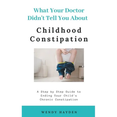 What Your Doctor Didn't Tell You About Childhood Constipation