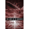 The Light In The Darkness: A Titanic Novel (Book Two)
