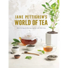 Jane Pettigrew's World of Tea: Discovering Producing Regions and Their Teas