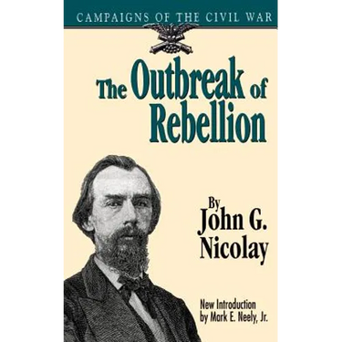 The Outbreak of Rebellion: Campaigns of the Civil War