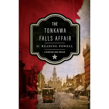 The Tonkawa Falls Affair: A Gilded Age Legal Thriller