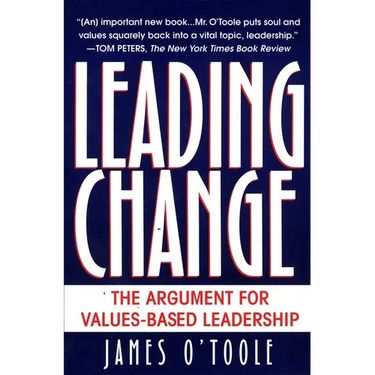 Leading Change: The Argument For Values-Based Leadership