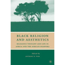 Black Religion and Aesthetics: Religious Thought and Life in Africa and the African Diaspora