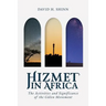 Hizmet in Africa: The Activities and Significance of the Gülen Movement