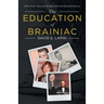 The Education of Brainiac: A New Yorker's Quest for the Good Life in the Hub of the Universe
