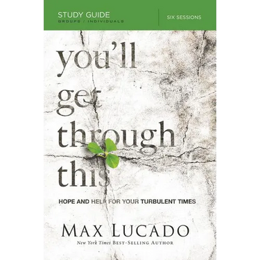 You'll Get Through This Bible Study Guide: Hope and Help for Your Turbulent Times