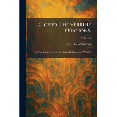 Cicero. The Verrine Orations.: In Two Volumes (The Loeb Classical Library, No. 221, 293)