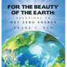 For the Beauty of the Earth: Solutions to NET ZERO ENERGY