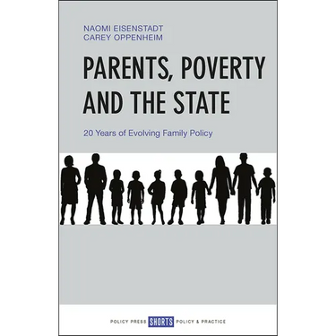 Parents, Poverty and the State: 20 Years of Evolving Family Policy