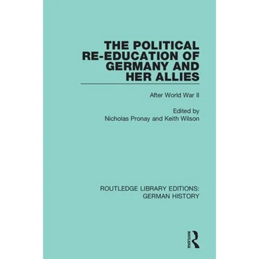 The Political Re-Education of Germany and her Allies: After World War II