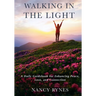 Walking in the Light: A Daily Guidebook for Enhancing Peace, Love, and Connection