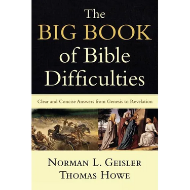 The Big Book of Bible Difficulties: Clear and Concise Answers from Genesis to Revelation