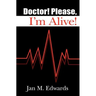 Doctor! Please, I'm Alive!