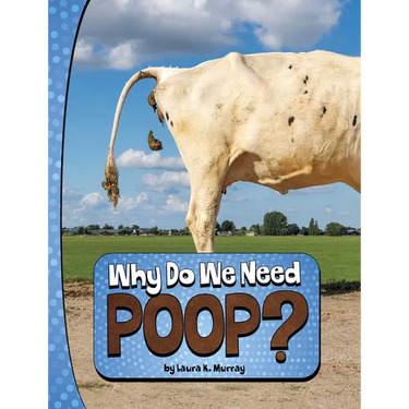 Why Do We Need Poop?