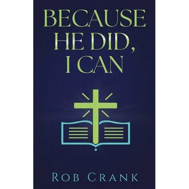 Because He Did, I Can