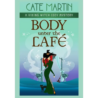 Body Under the Café: A Viking Witch Cozy Mystery