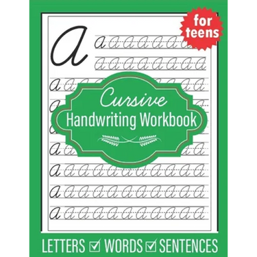 Cursive Handwriting Workbook for Teens: Handwriting practice workbook for young adults teens and tweens, practice letters words and sentences