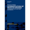 Diversification of Mexican Spanish: A Tridimensional Study in New World Sociolinguistics