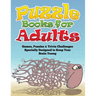 Puzzle Books for Adults (Games, Puzzles & Trivia Challenges Specially Designed to Keep Your Brain Young)