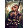 An Archer's Awakening: An exciting romantic mm fantasy adventure